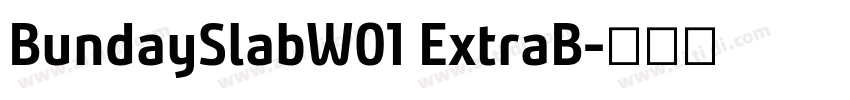 BundaySlabW01 ExtraB字体转换